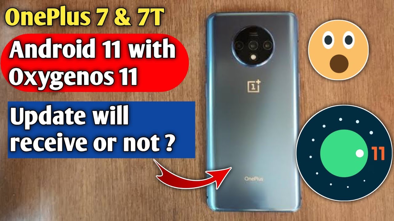 OnePlus 7 & 7T Android 11 with Oxygenos 11 stable update in India will receive or not ? | New Update