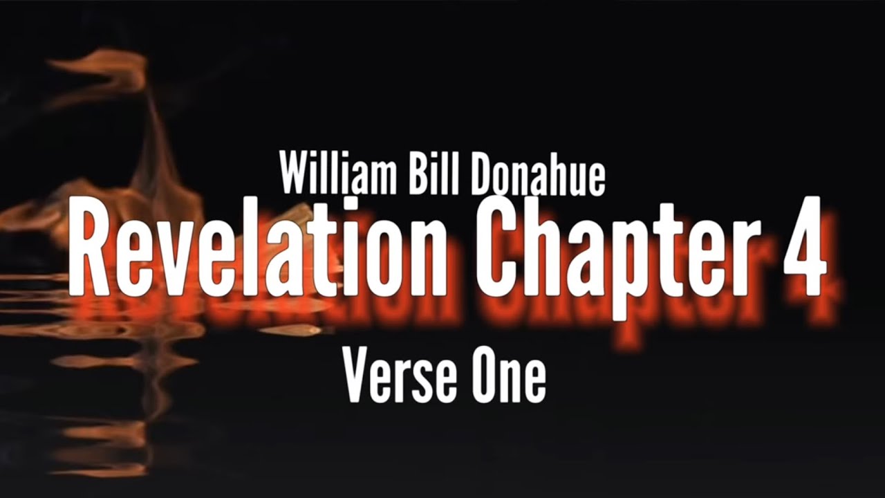 The Secret Meaning of Revelation Chapter 4 | William Bill Donahue  📖