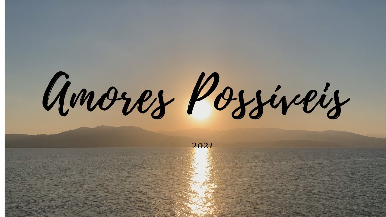 Amores Poss&iacute;veis