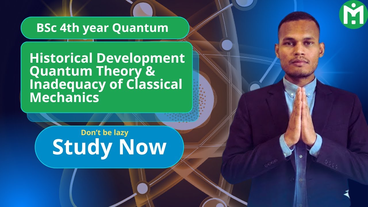 BSc 4th Year Quantum Mechanics || Development Quantum theory & Inadequacy of Classical Mechanics