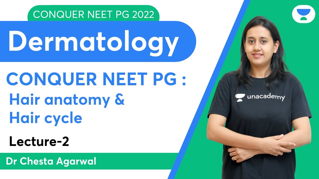 Conquer NEET PG 2022: Hair Anatomy & Hair Cycle | Dermatology | Let's Crack NEET PG | Dr.Chesta