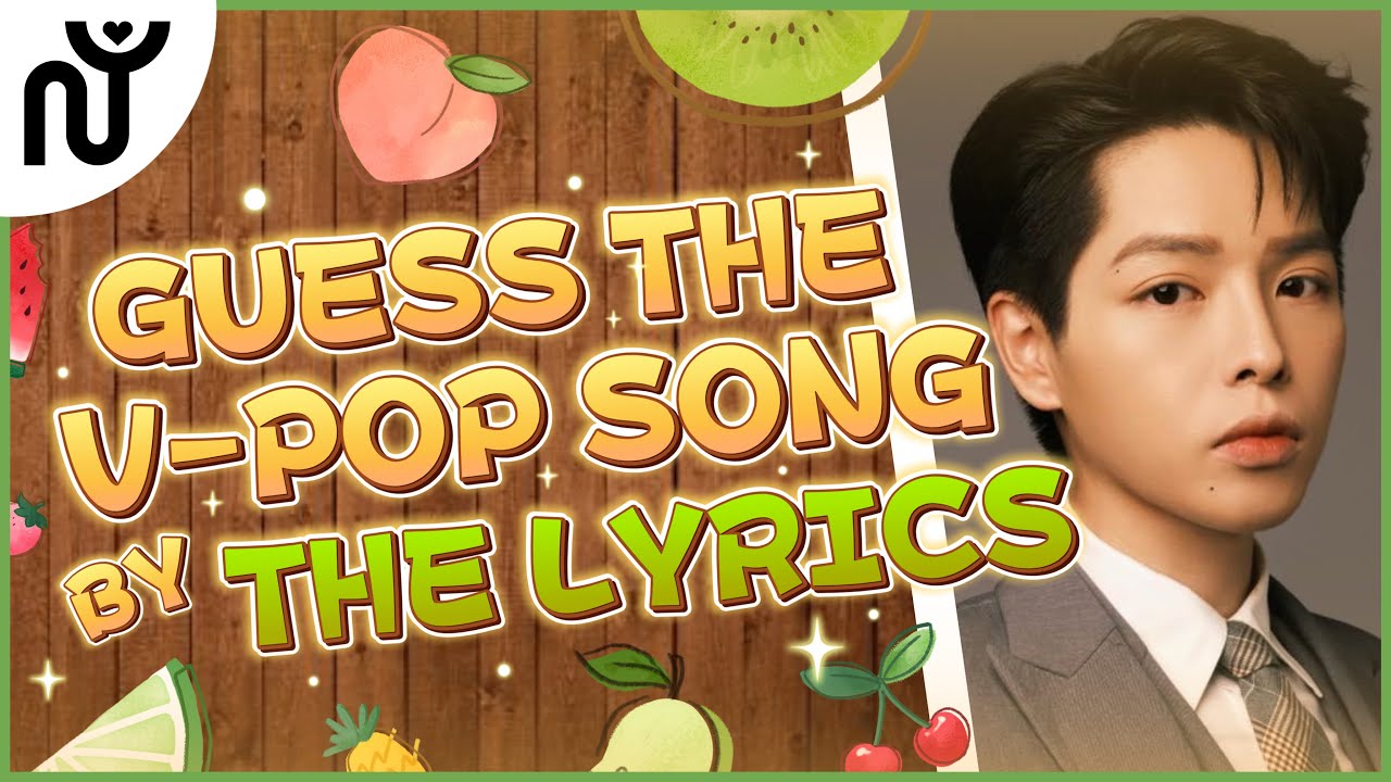 [NGUYÊN WORLD] V-POP GAME: GUESS THE V-POP SONG BY THE LYRICS| Đoán bài hát V-POP qua Lời bài hát #2