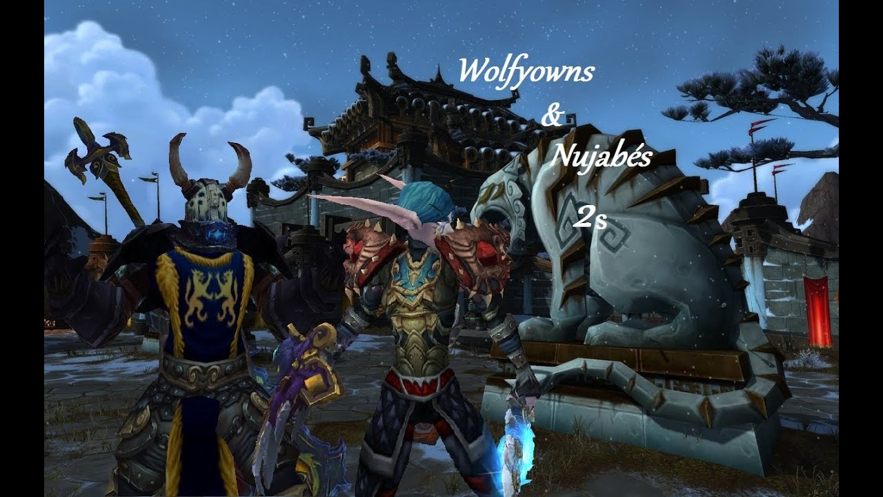Wolfyowns & Nujab&eacute;s 2s Arena [World of Warcraft] - Wolfyowns