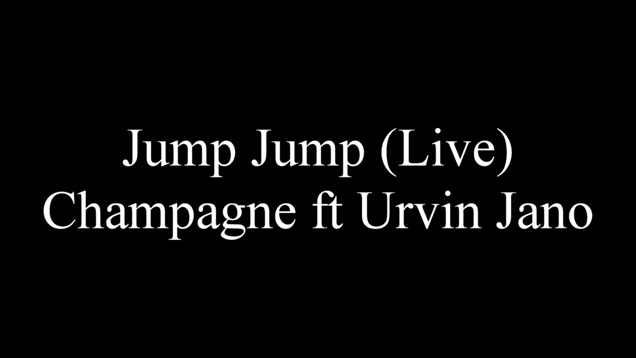 Jump Jump (live) -Champagne ft Urvin Jano (2001)