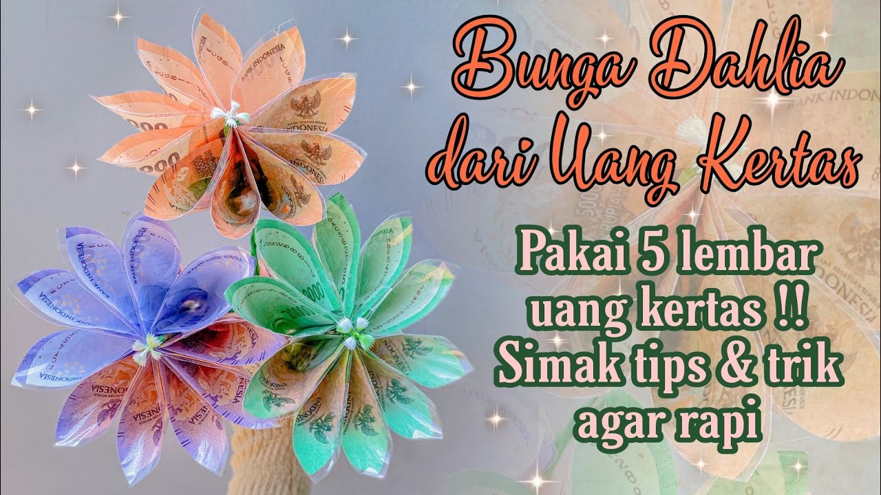 CARA MEMBUAT BUNGA DAHLIA DARI 5 LEMBAR UANG KERTAS || TIPS & TRIK AGAR HASIL RAPI