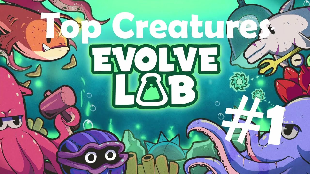 Evolve Lab Top Creatures #1