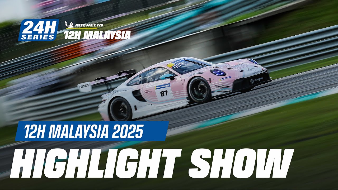 Michelin 12H MALAYSIA 2025 - 52-минутный обзор основных моментов