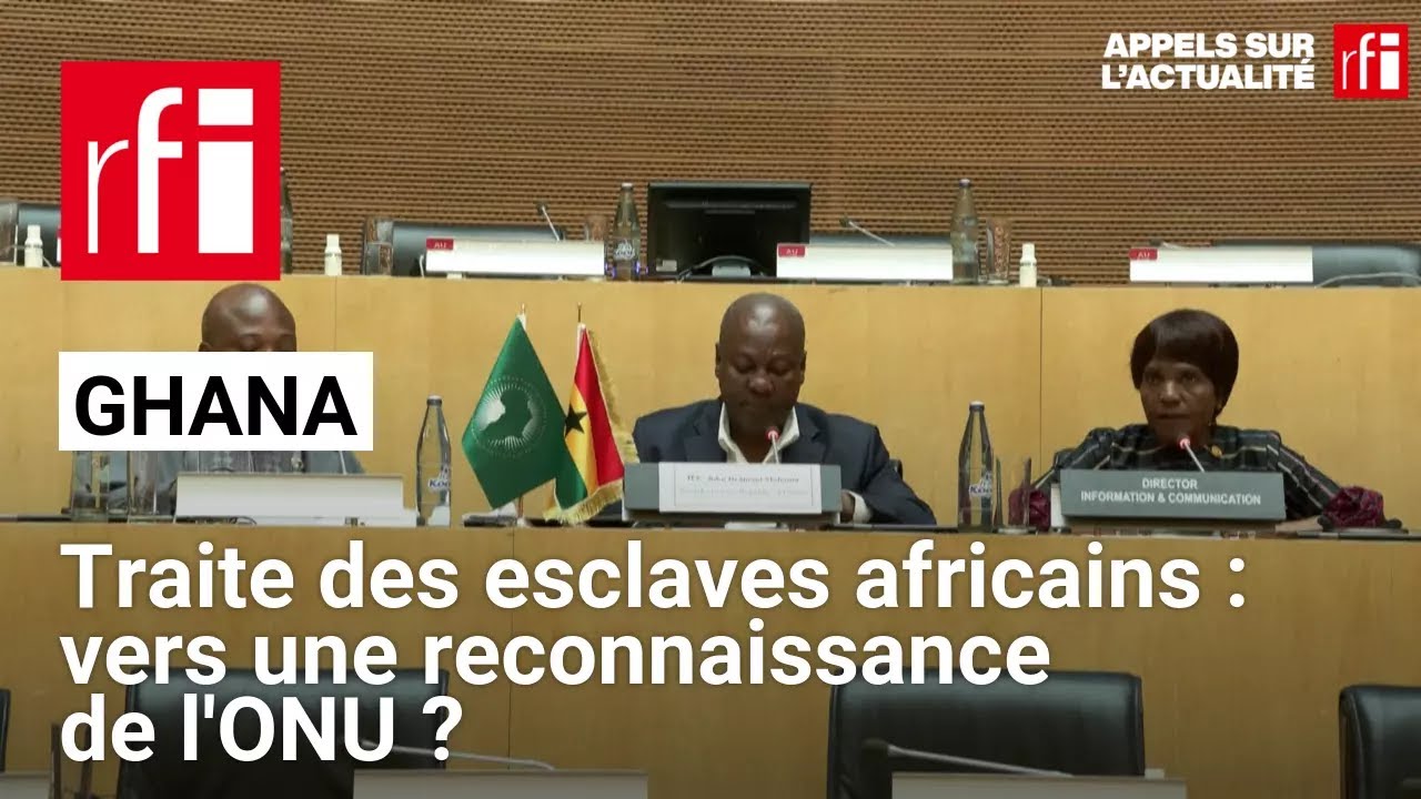 Traite des esclaves africains : vers une reconnaissance de l'ONU ? • RFI