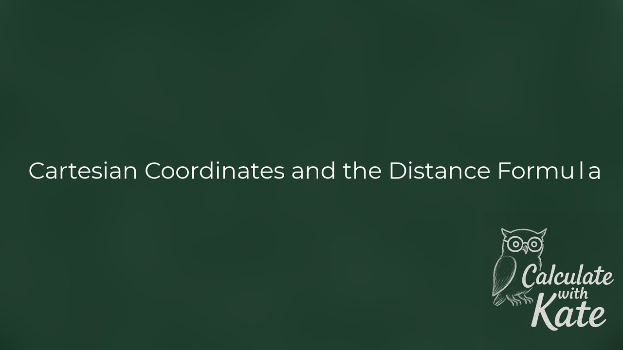 Cartesian Coordinates and the Distance Formula