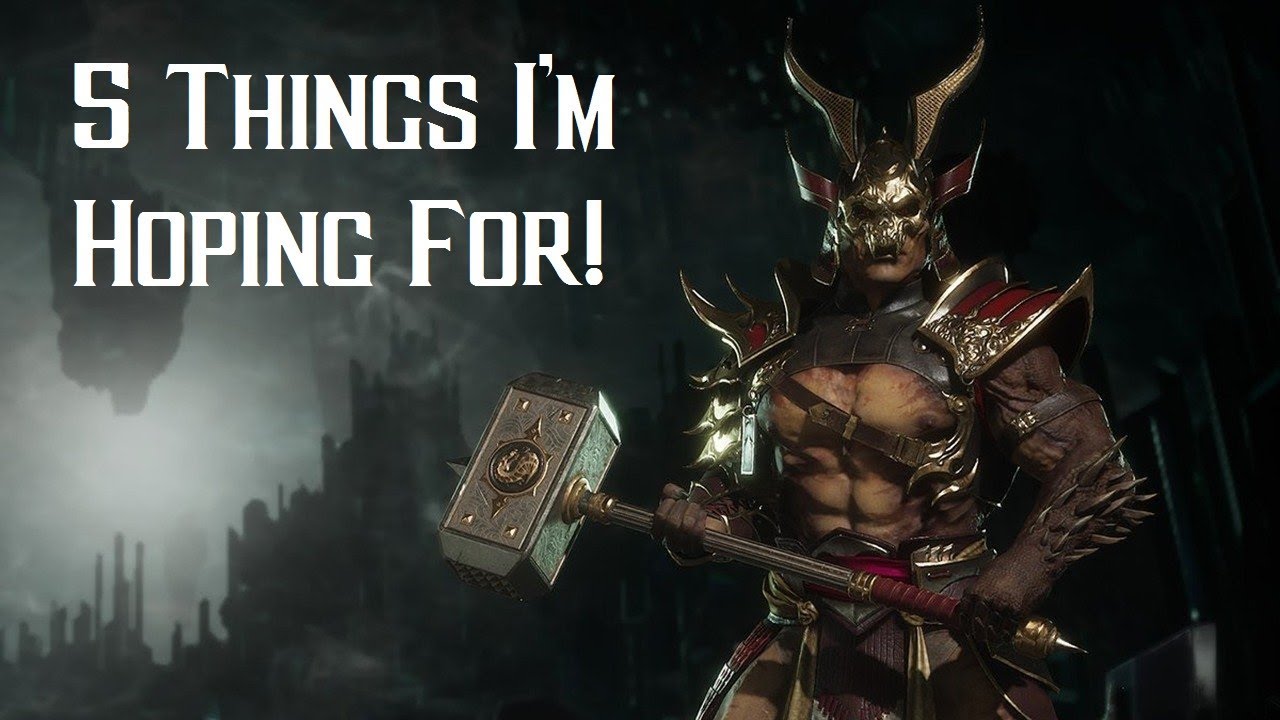 Mortal Kombat 11 - 5 Things I Hope Will Be in the Game!