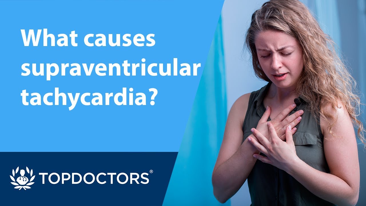 What causes supraventricular tachycardia?