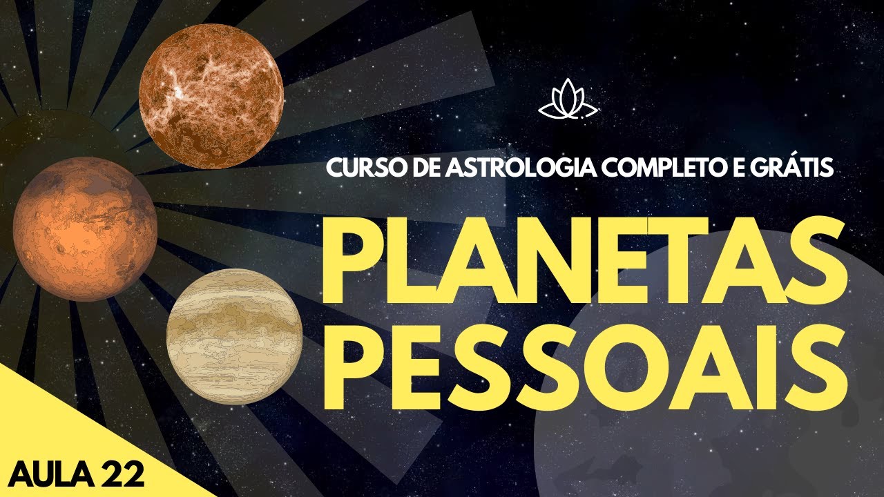 Os Planetas Pessoais na Astrologia - Curso Grátis de Astrologia (Aula 22)
