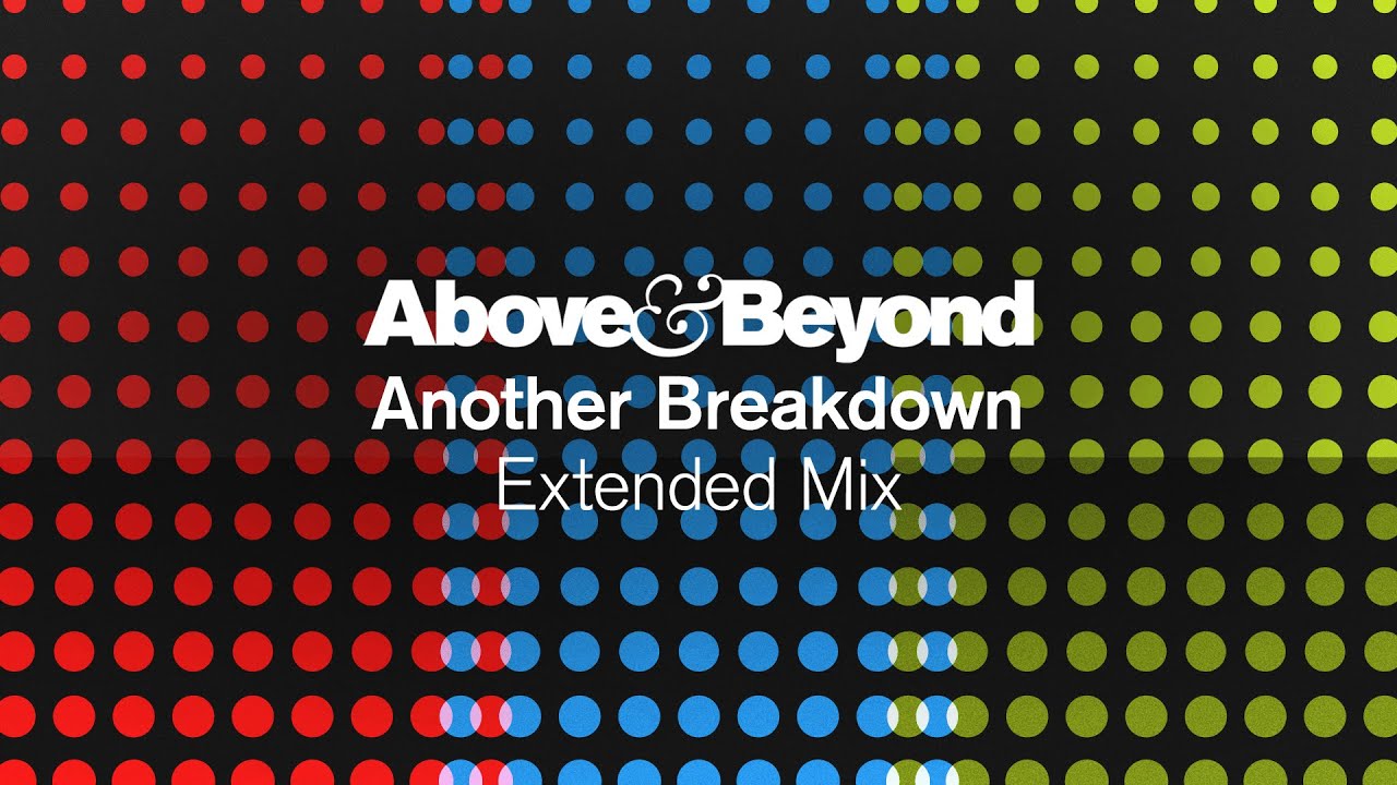Above & Beyond - Another Breakdown (Extended Mix)