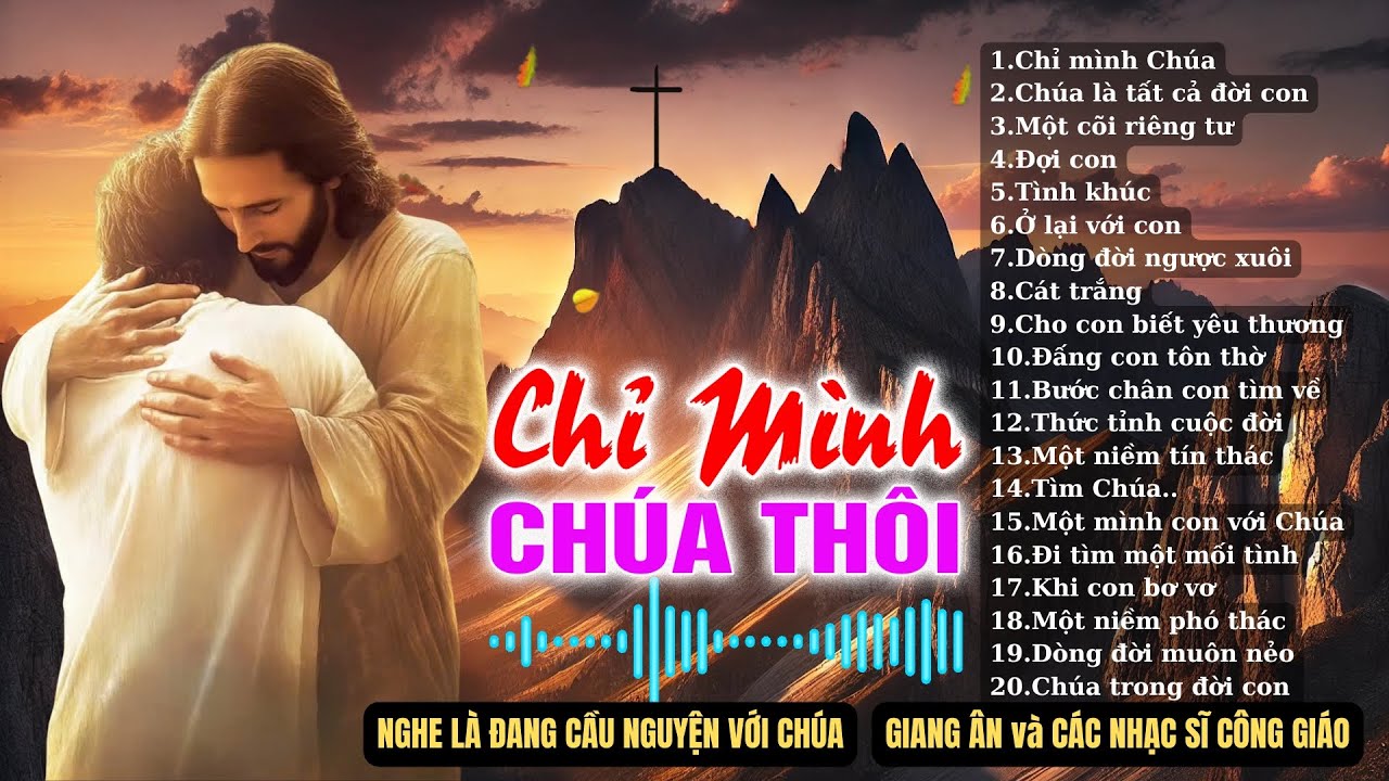 Album CHỈ MÌNH CHÚA THÔI..những bài thánh ca của BÌNH AN và HẠNH PHÚC..vỡ òa..