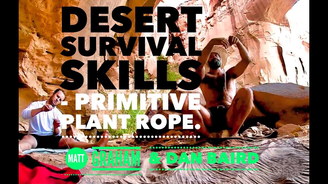 Desert Survival Training - Making Plant Rope with Matt Graham & Dan Baird
