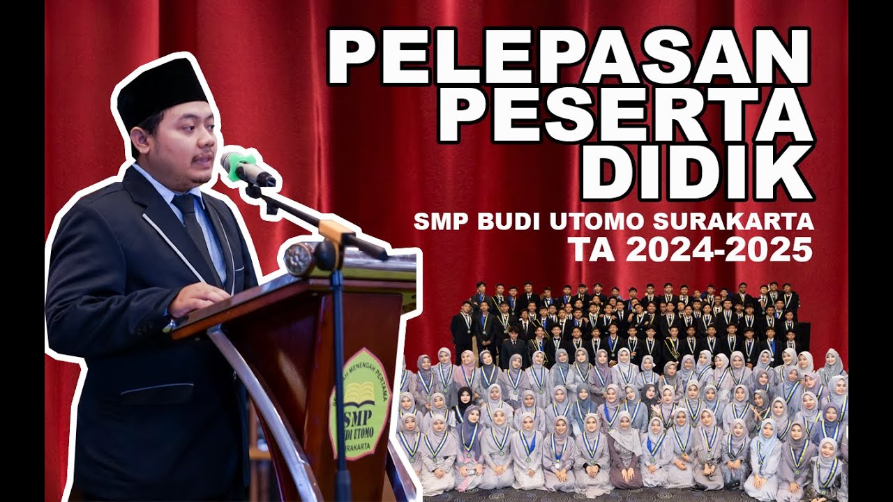 PELEPASAN PESERTA DIDIK  SMP BUDI UTOMO SURAKARTA. KELAS IX ANGKATAN VITAHUN PELAJARAN 2024-2025