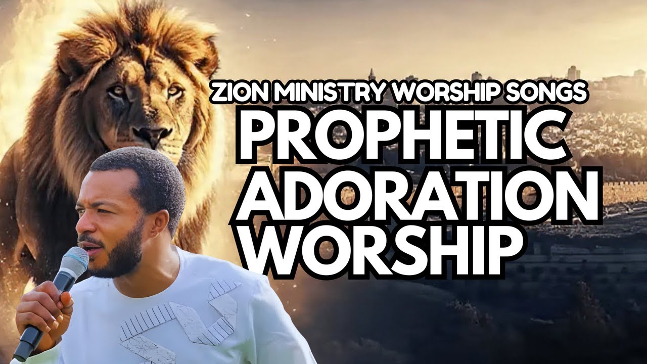 PROPHETIC ADORATION WORSHIP | SONGS THAT WILL SET YOUR SPIRIT ON FIRE