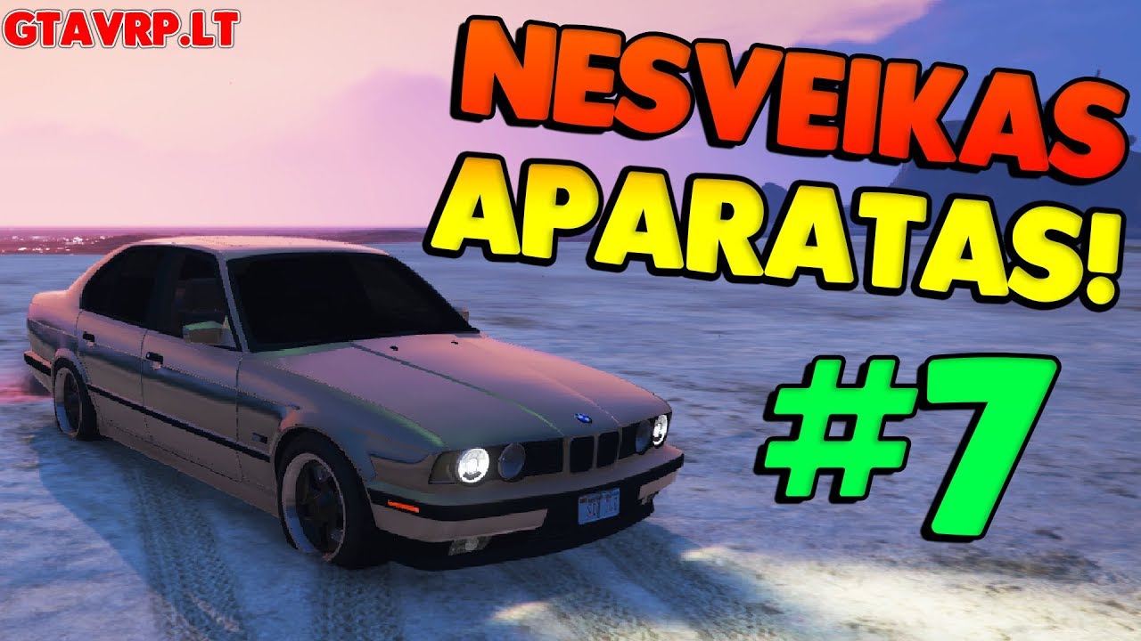 GTAVRP.LT-NESVEIKAS APARATAS!? GTA ROLEPLAY LIETUVIŠKAI #7