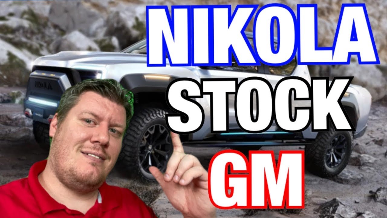 Nikola Motors Stock GM Strategic Partnership NKLA News