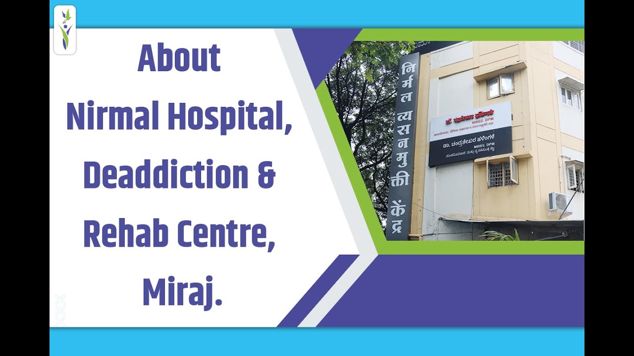 About Nirmal Hospital, Deaddiction & Rehab Centre, Miraj  #rehab #mentalhealth #psychiatry #anxiety