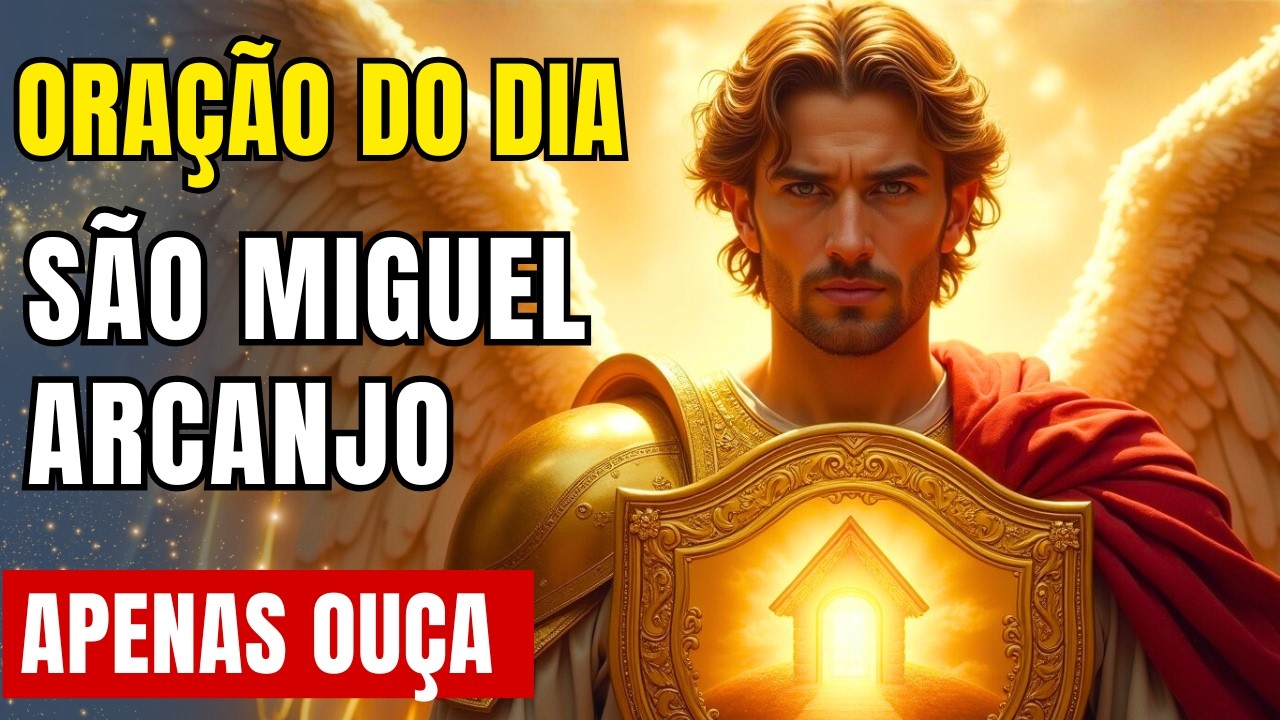 Oração do Dia – São Miguel Arcanjo – Apenas Ouça!