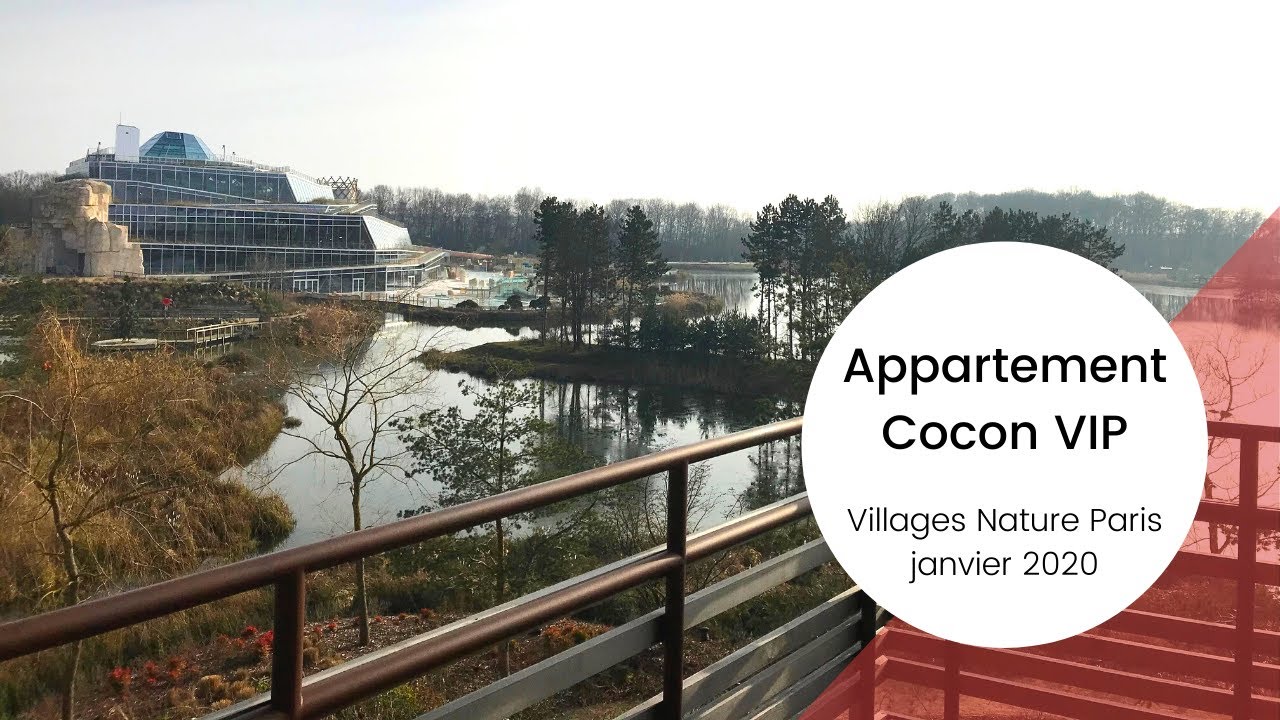 Villages Nature Paris - appartement Cocon VIP et activités sur place