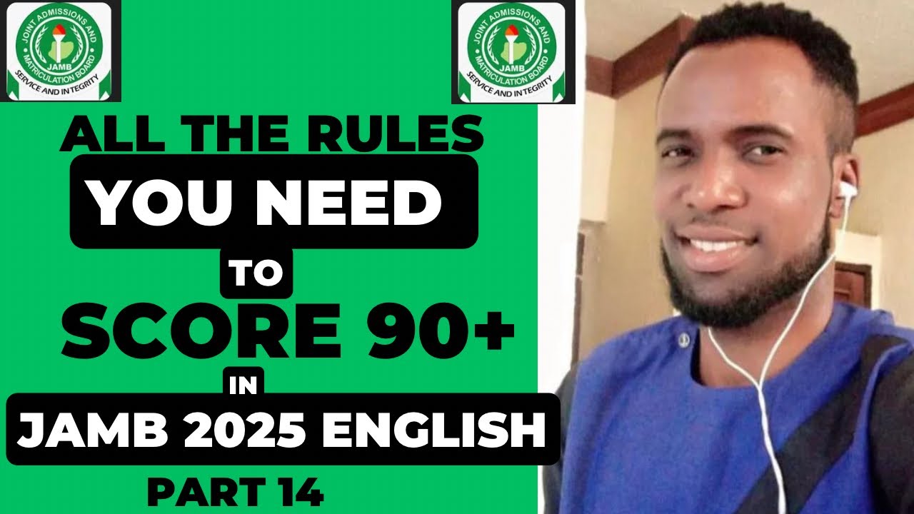 All the rules you need to score at least 90/100 in JAMB 2025 Use of English (PART 14). 