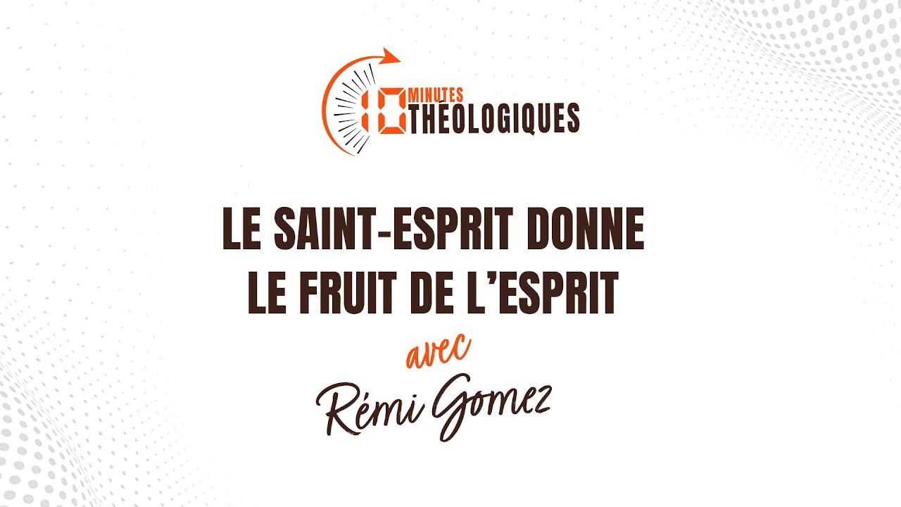 Le Saint-Esprit donne le fruit de l’Esprit avec Rémi Gomez