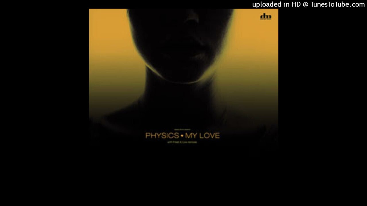 Physics - My Love (Original Mix)