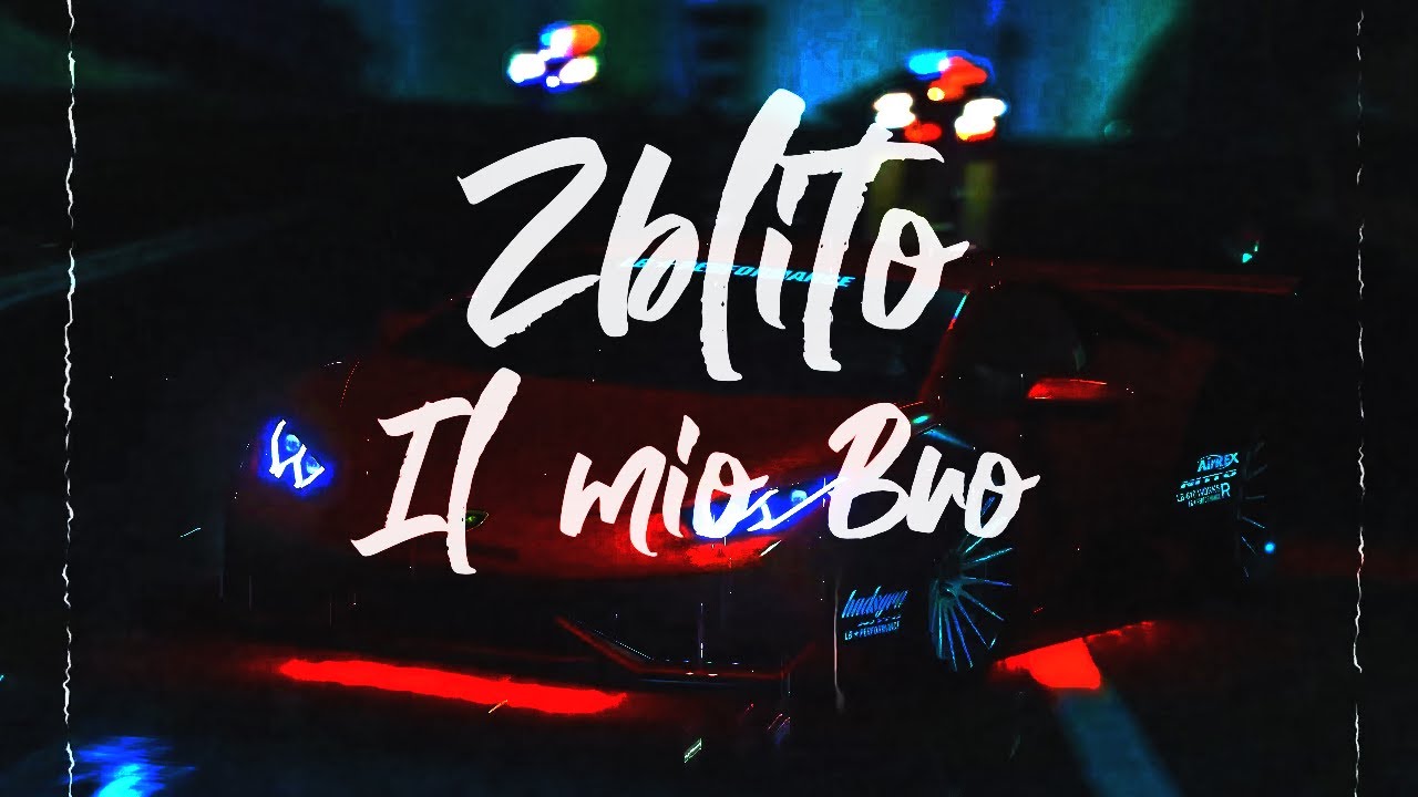 Zblito - IL MIO BRO [Official Video] (feat. Kappa)