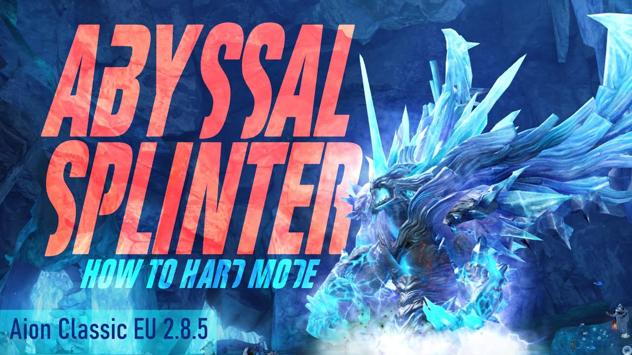 Aion Classic 2.8.5 EU | Abyssal Splinter - How to Hard Mode
