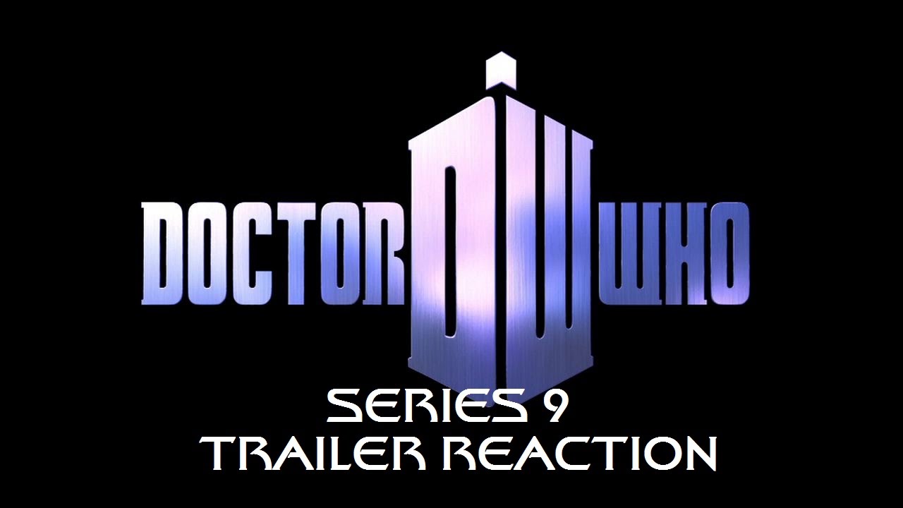 DOCTOR WHO - SERIES 9 TRAILER REACTION