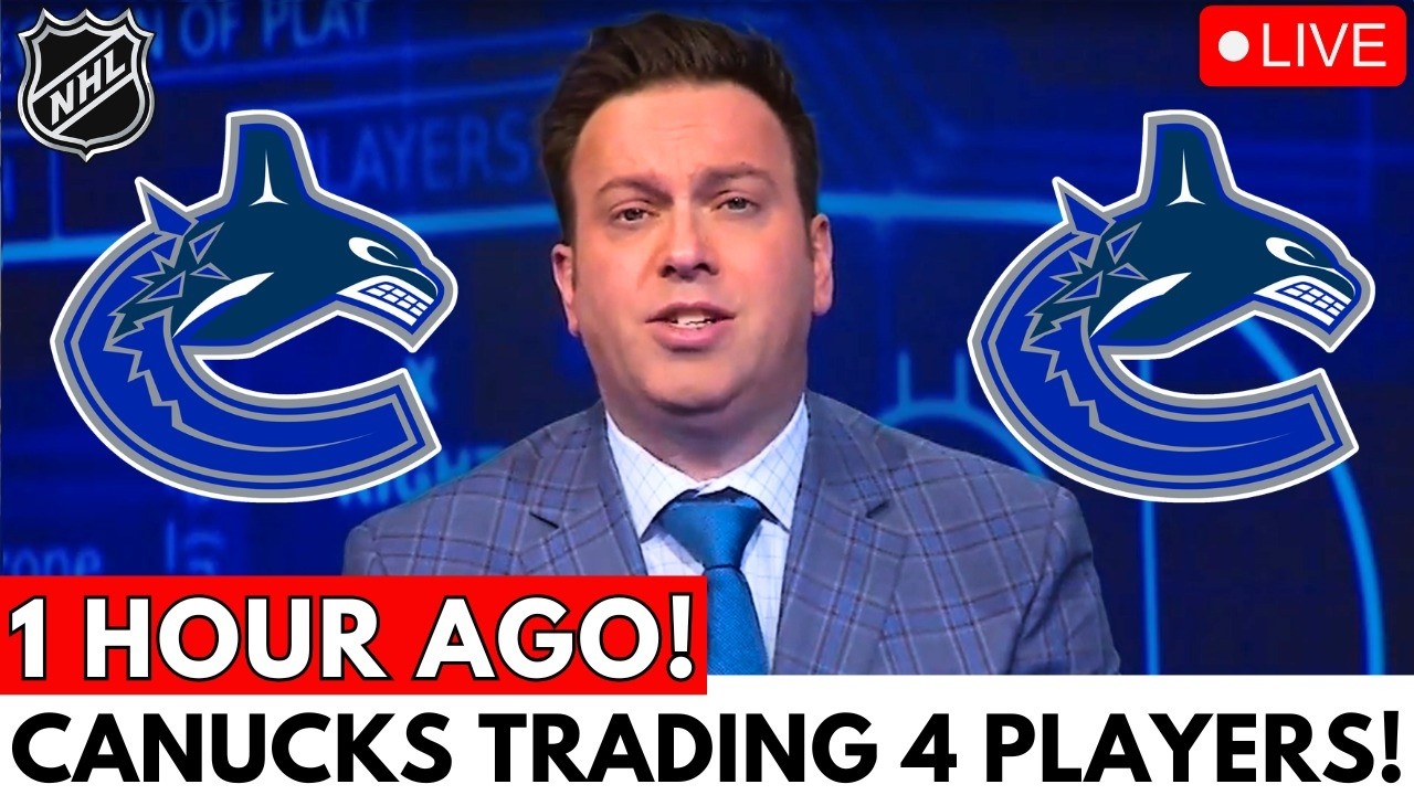 NHL BOMBSHELL! CANUCKS TRADING 4 PLAYERS AT TRADE DEADLINE TO REBUILD THE ROSTER! CANUCKS NEWS