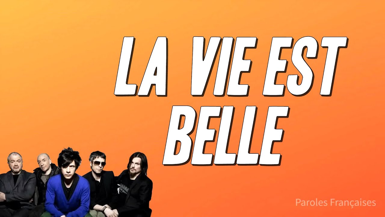 Indochine - La vie est belle (Paroles)