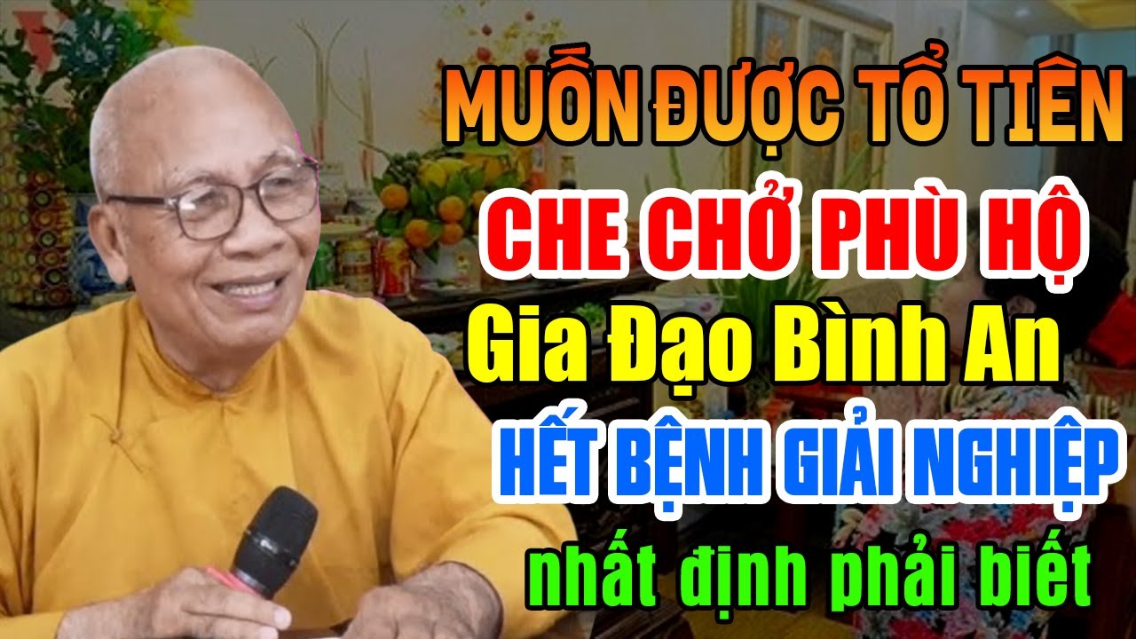 Muốn được tổ tiên che chở phù hộ gia đạo bình an hết bệnh giải nghiệp nhất định phải biết (mới nhất)