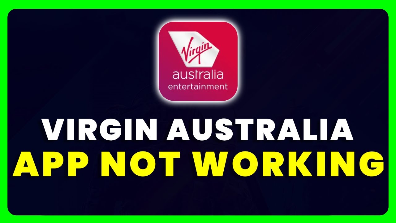 Virgin Australia App Not Working: How to Fix Virgin Australia Entertainment App Not Working
