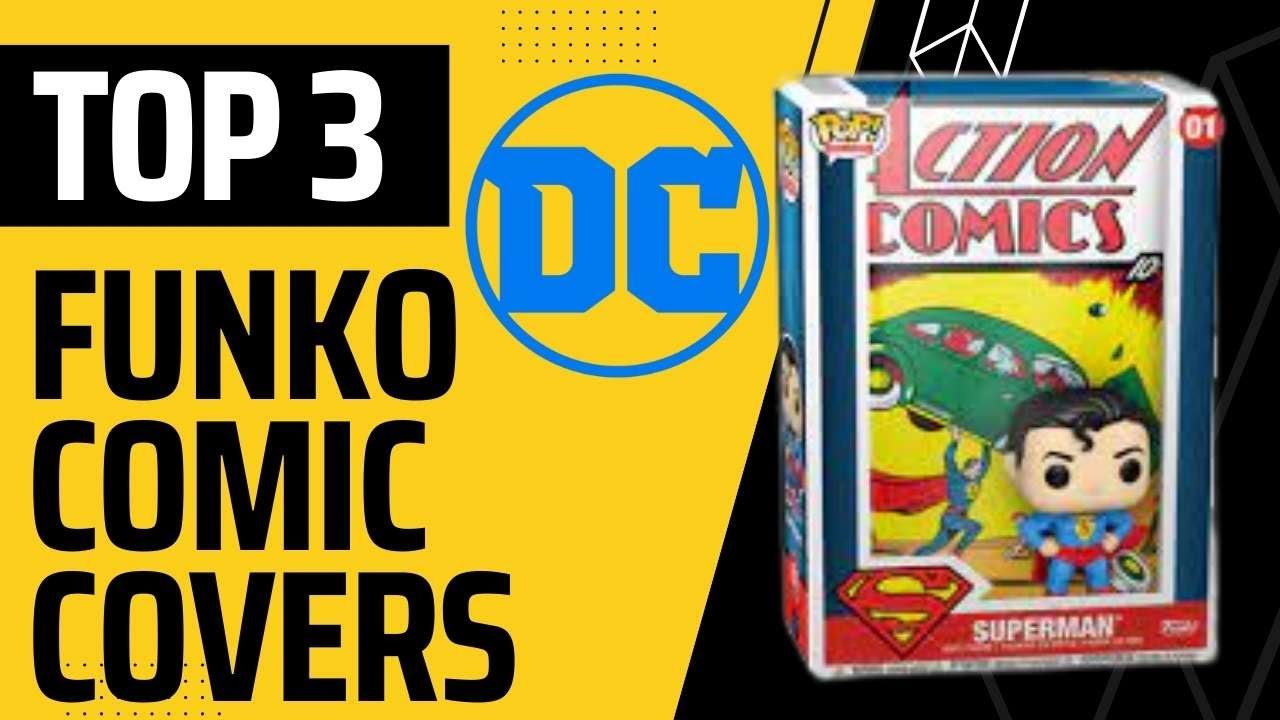 TOP 3 DC FUNKO COMIC COVERS POP! YOU MUST OWN!!!