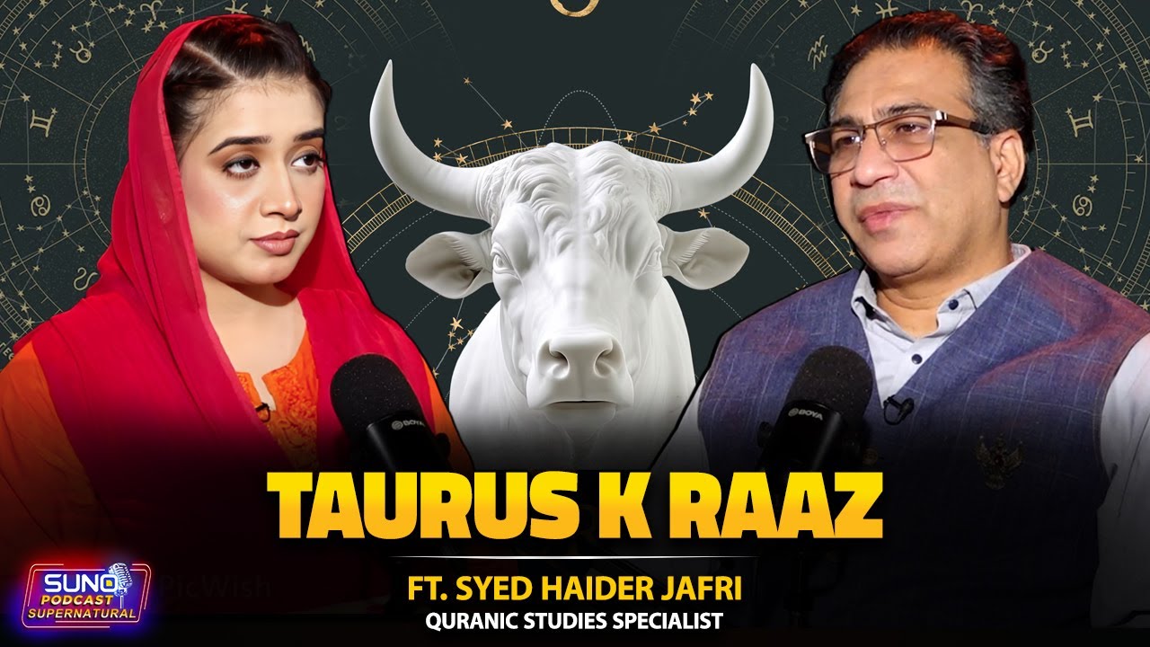 Hidden Secrets of Taurus | Ft. Syed Haider Jafri