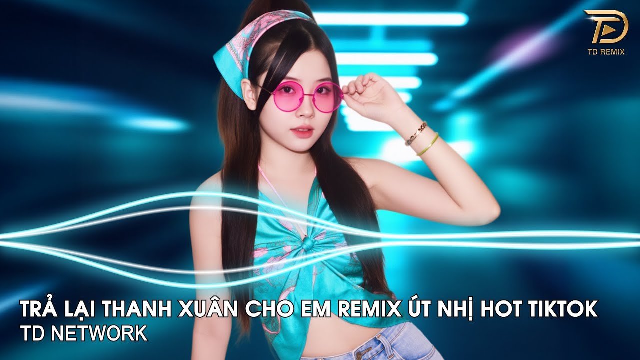 Trả Lại Thanh Xuân Cho Em Remix Út Nhị ~ Trả Lại Cho Em Ngày Tháng Tươi Đẹp Remix TikTok