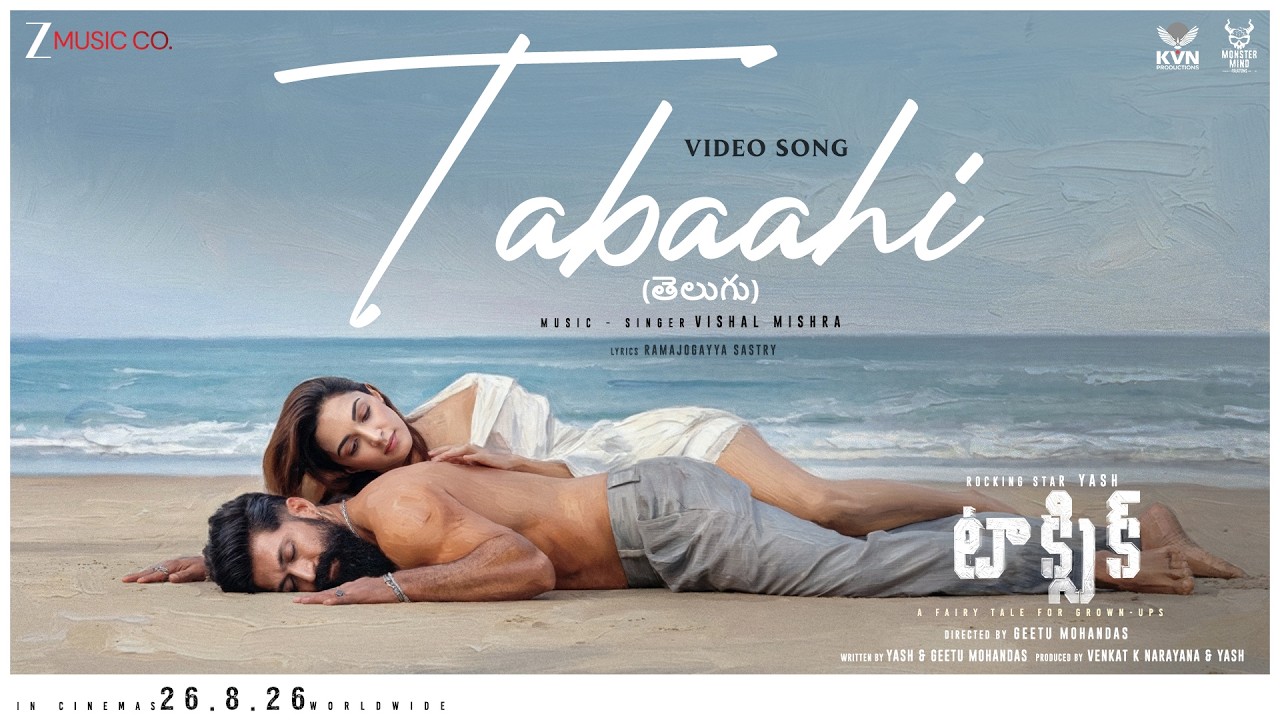 Tabaahi 🔥 - Toxic (Telugu) | Rocking Star Yash & Kiara Advani | Vishal Mishra | Ramajogayya Sastry