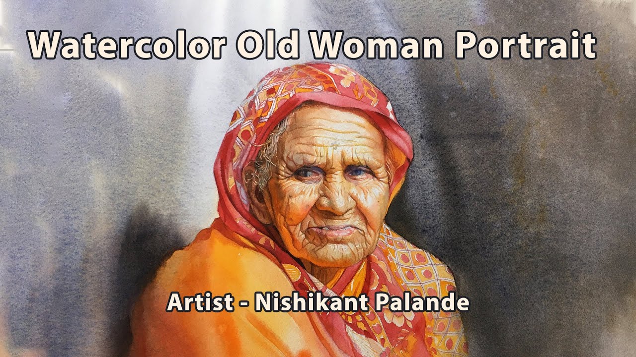 WATERCOLOR PORTRAIT | INDIAN OLD WOMAN | NISHIKANT PALANDE