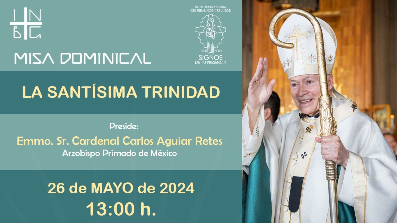 Misa Dominical del Emmo. Sr. Cardenal Carlos Aguiar Retes, La Santísima Trinidad, 26 de mayo