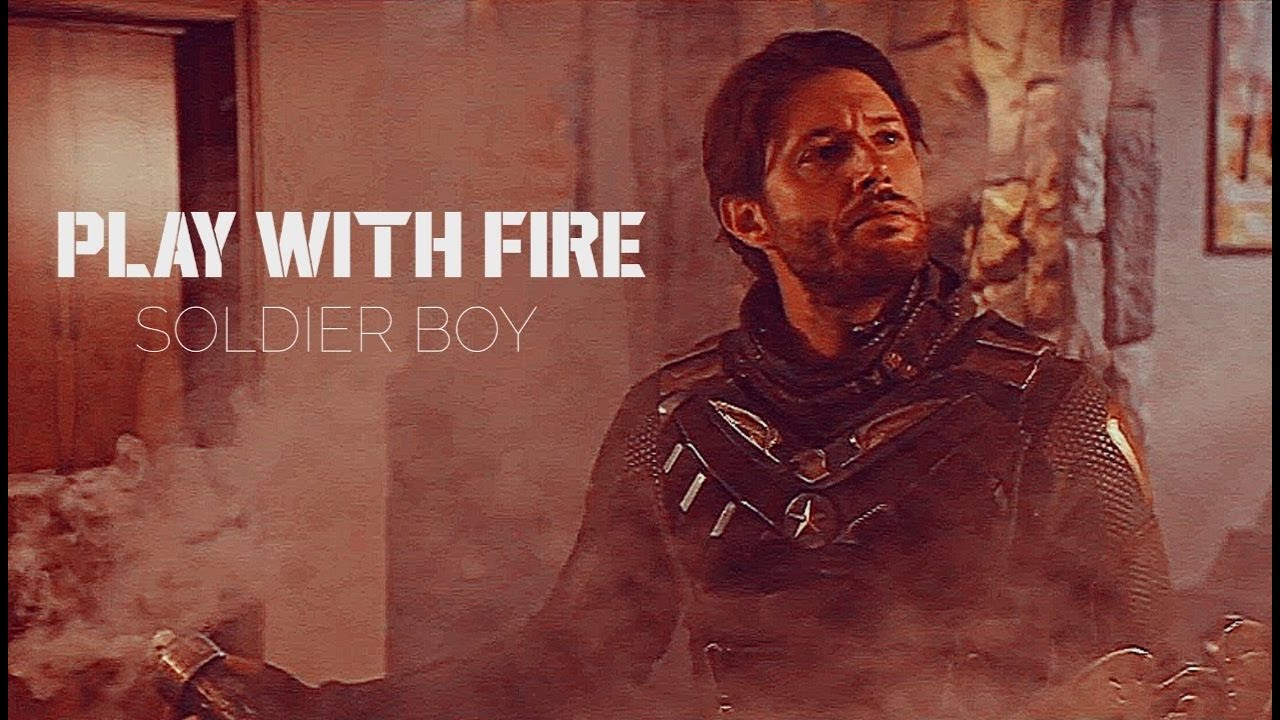 Soldier boy || Play with fire [The boys]