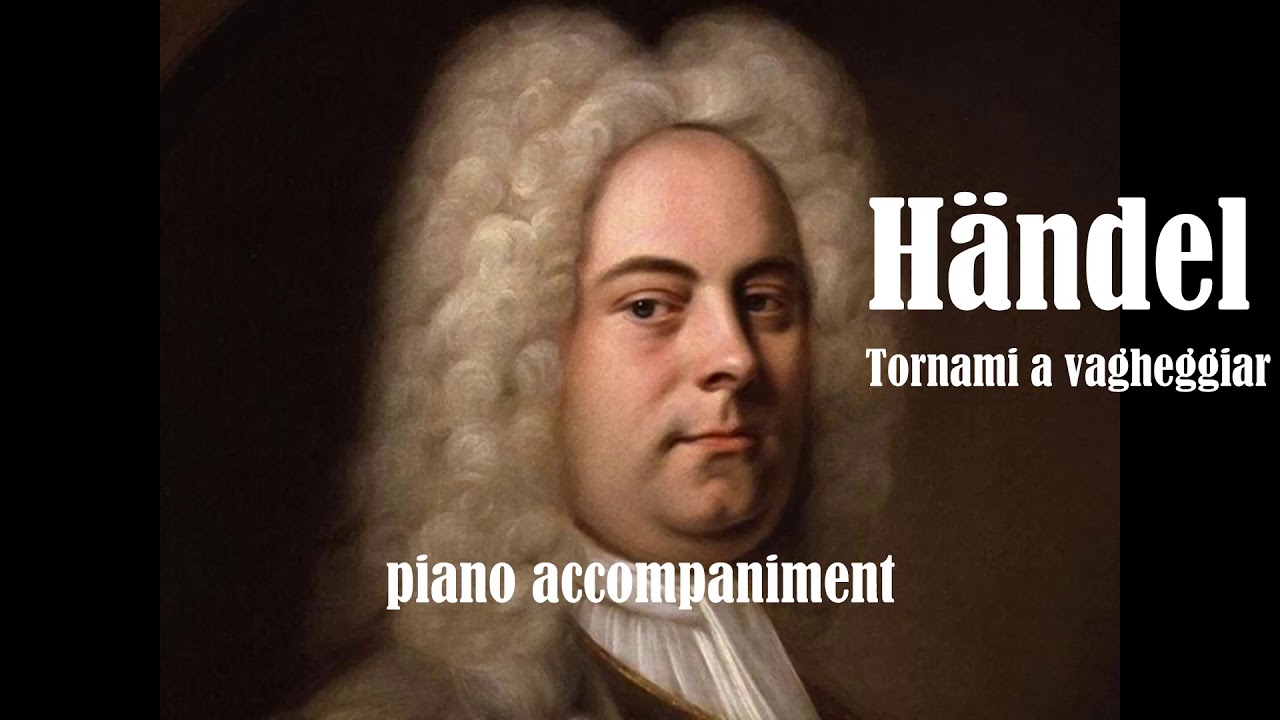 Handel Tornami a vagheigglar piano accompaniment