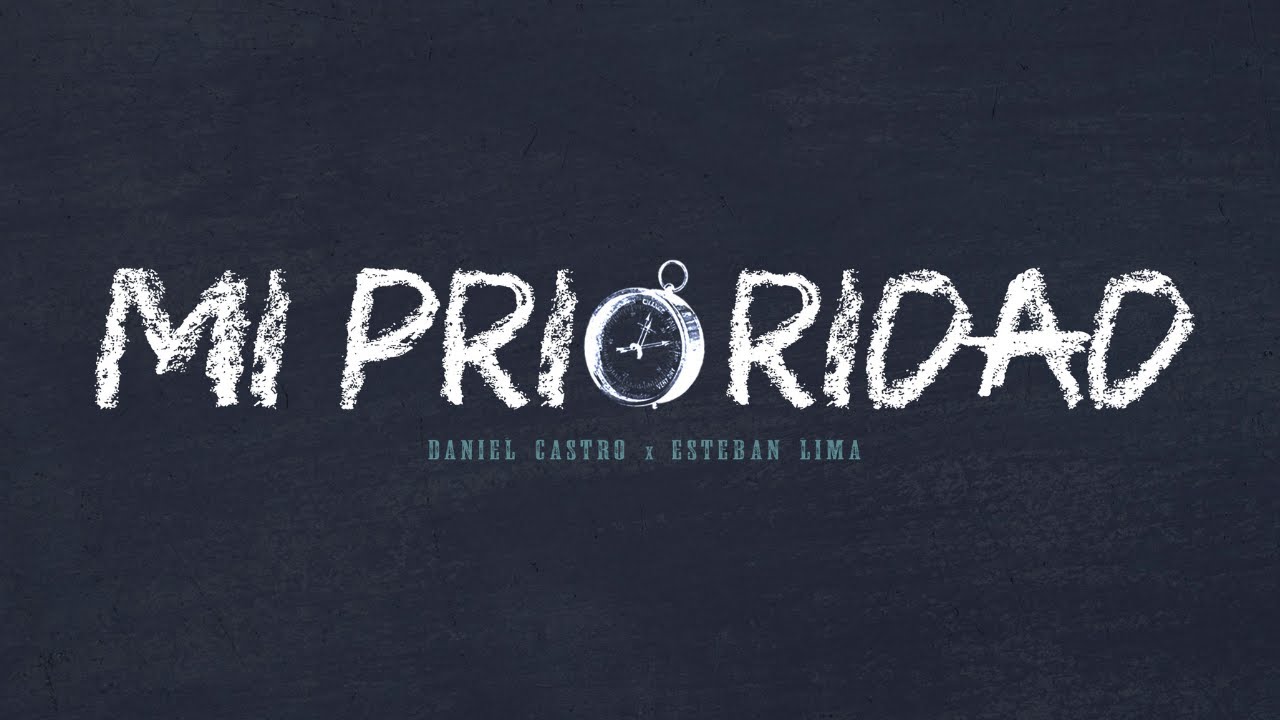 Daniel Castro | Mi Prioridad ft. Esteban Lima &bull; Video Lyric Oficial