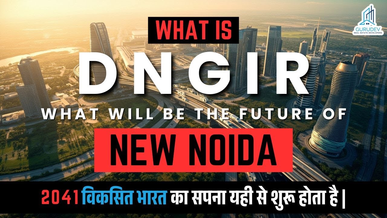 New Noida नया Real Estate Hotspot | DNGIR Master Plan 2041 |  नोएडा से बड़ा नया शहर