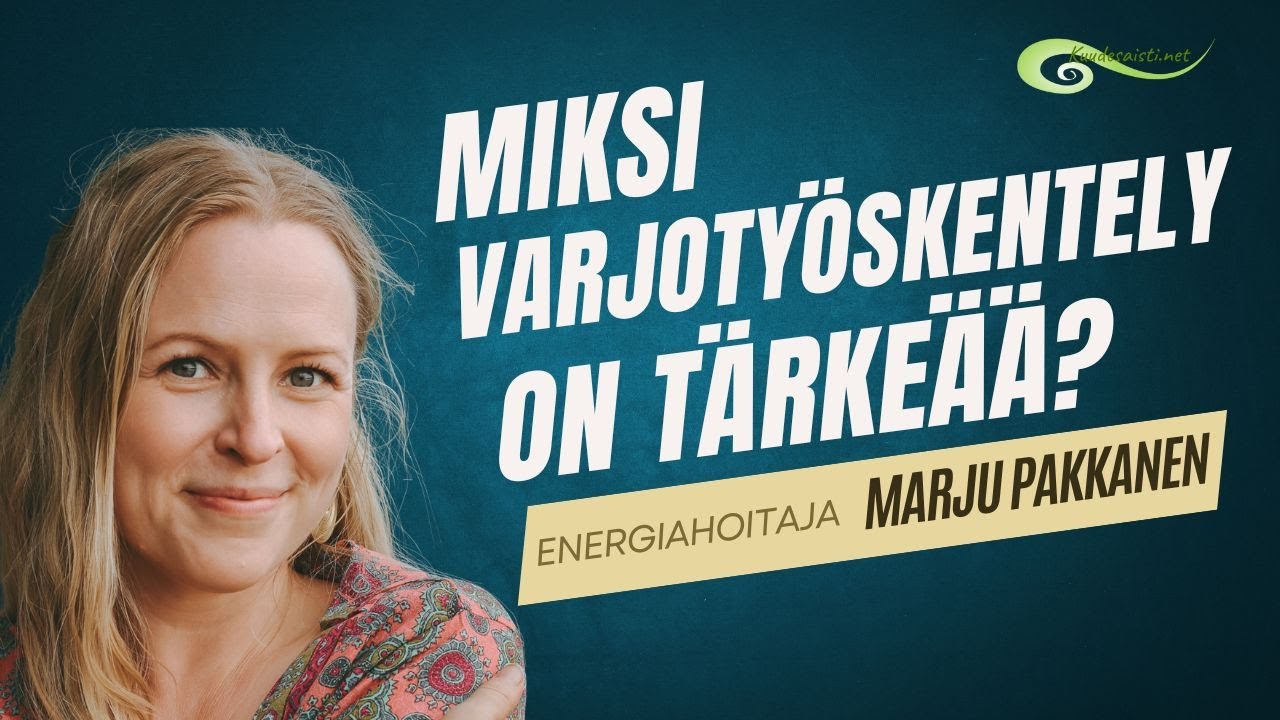 Miten tuot valoa elämääsi? I Varjotyöskentelyn vaikutukset I Energiahoitaja Marju Pakkanen