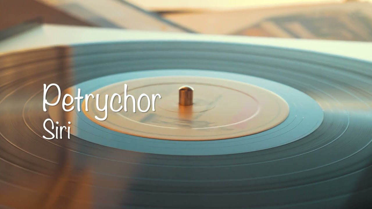 Petrychor - Siri