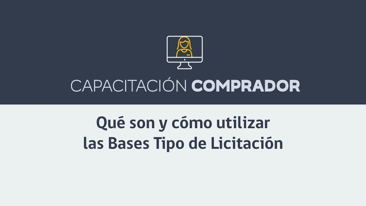 Qué son y cómo utilizar las Bases Tipo de Licitación