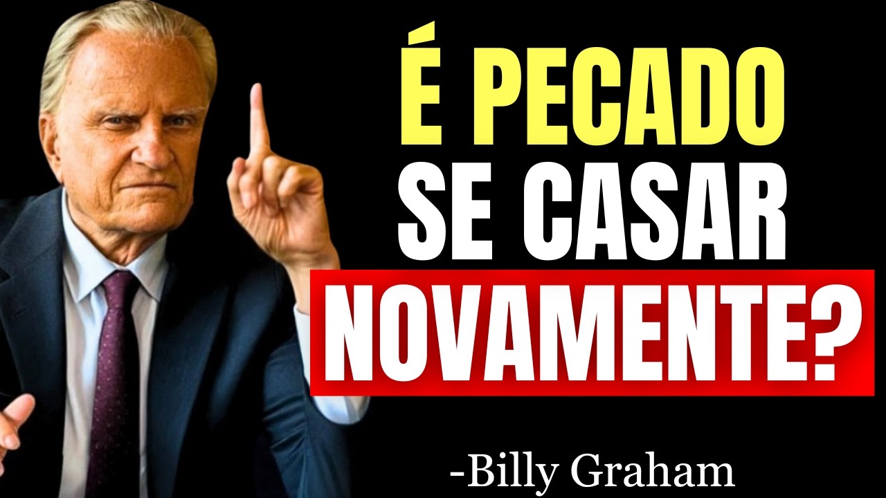UM CRIST&Atilde;O PODE SE CASAR NOVAMENTE? JESUS ​​EXPLICA - Billy Graham